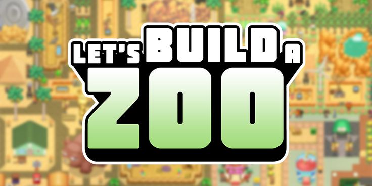 Let’s Build a Zoo